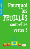 Pourquoi les feuilles sont-elles vertes ? de Paul Mathis