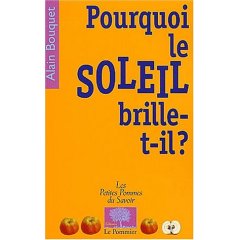 Pourquoi le soleil brille-t-il ? d'Alain BOUQUET