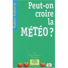 Peut-on croire la météo ? de Robert SADOURNY