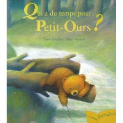 Qui a du temps pour Petit-ours de Scheffler et Wensell