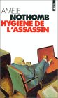 HYGIENE DE L'ASSASSIN d'Amélie Nothomb