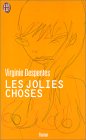 Les jolies choses de Virginie DESPENTES